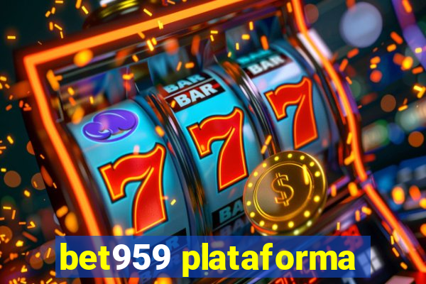 bet959 plataforma